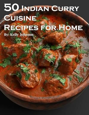 Seller image for 50 Indian Curry Creation Recipes for Home for sale by BuchWeltWeit Ludwig Meier e.K.