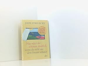 Bild des Verkufers fr Was ntzt der schnste Ausblick, wenn du nicht aus dem Fenster schaust John Strelecky ; aus dem Englischen von Bettina Lemke ; mit Illustrationen von Root Leeb zum Verkauf von Book Broker