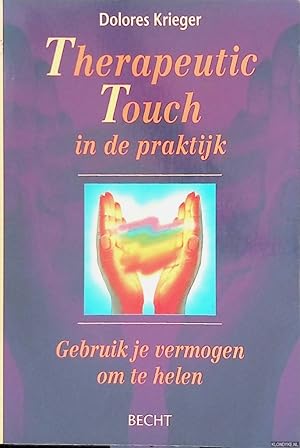 Image du vendeur pour Therapeutic touch in de praktijk: gebruik je vermogen om te helen mis en vente par Klondyke