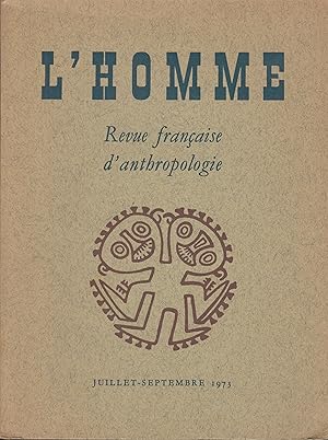 Imagen del vendedor de L'Homme, revue franaise d'anthropologie: Tome 13, N3, juillet-septembre 1973 a la venta por PRISCA