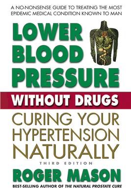 Bild des Verkufers fr Lower Blood Pressure Without Drugs, Third Edition zum Verkauf von moluna