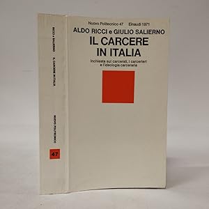 Immagine del venditore per Il carcere in Italia. Inchiesta sui carcerati, i carcerieri e l'ideologia carceraria venduto da Libreria Equilibri Torino