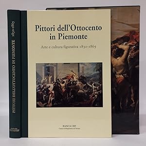 Pittori dell'Ottocento in Piemonte. Arte cultura figurativa 1830-1865