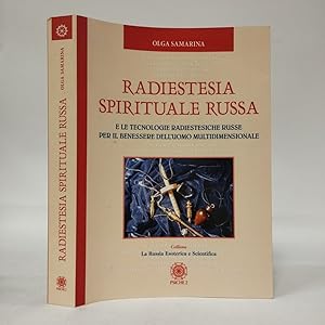 Radiestesia spirituale Russa. E le tecnologie radiestesiche russe per il benessere delluomo mult...