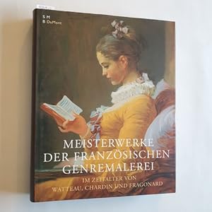 Image du vendeur pour Meisterwerke der franzsischen Genremalerei im Zeitalter von Watteau, Chardin und Fragonard : (Katalog anllich der Ausstellung 'Meisterwerke der Franzsischen Genremalerei im Zeitalter von Watteau, Chardin und Fragonard', ein gemeinsames Projekt der Nat ional Gallery of Canada, Ottawa . ; National Gallery of Canada, Ottawa, 6. Juni - 7. September 2003 ; National Gallery of Art, Washington, DC, 12. Oktober 2003 - 11. Januar 2004 ; Gemldegalerie, Staatliche Museen zu Berlin, im Alten Museum, 4. Februar - 9. Mai 2004) mis en vente par Gebrauchtbcherlogistik  H.J. Lauterbach