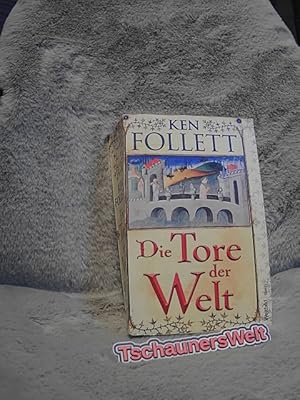 Bild des Verkufers fr Die Tore der Welt : Roman. Ken Follett. bers. aus dem Engl. von Rainer Schumacher und Dietmar Schmidt / Weltbild quality zum Verkauf von TschaunersWelt