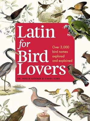 Seller image for Latin For Bird Lovers: Over 3, 000 Bird Names Explored And Explained for sale by WeBuyBooks