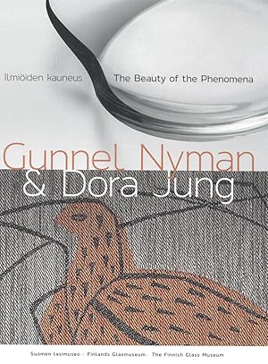 Ilmiöiden kauneus = The Beauty of the Phenomena : Gunnel Nyman & Dora Jung