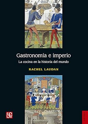 Seller image for GASTRONOMIA E IMPERIO LA COCINA EN LA HISTORIA DEL MUNDO for sale by LIBROPOLIS