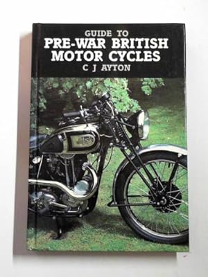 Bild des Verkufers fr Guide to pre-war British motor cycles zum Verkauf von Cotswold Internet Books