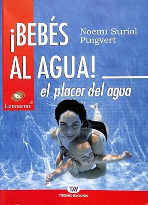 Seller image for BEBS AL AGUA! EL PLACER DEL AGUA. for sale by Librera Smile Books