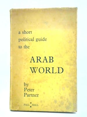 Bild des Verkufers fr A Short Political Guide To The Arab World zum Verkauf von World of Rare Books