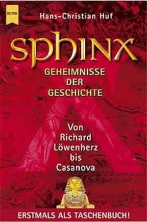 Bild des Verkufers fr Sphinx IV: Geheimnisse der Geschichte. Von Richard Lwenherz bis Casanova (Heyne Sachbcher (19)) zum Verkauf von Gabis Bcherlager