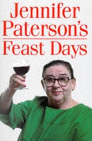 Seller image for Jennifer Paterson's Feast Days: Over 150 Recipes from TV's Cookery Star for sale by WeBuyBooks