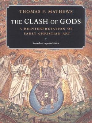 Image du vendeur pour The Clash of Gods    A Reinterpretation of Early Christian Art    Revised and Expanded Edition (Princeton Paperbacks) mis en vente par WeBuyBooks