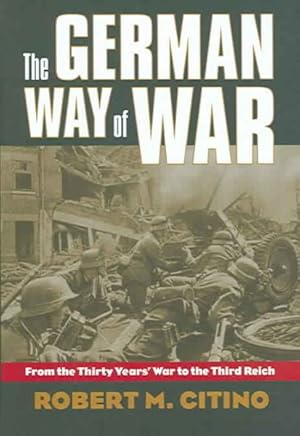 Imagen del vendedor de German Way of War : From the Thirty Years' War to the Third Reich a la venta por GreatBookPrices