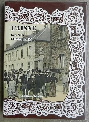 Image du vendeur pour L'Aisne, les 816 communes. mis en vente par Librairie les mains dans les poches