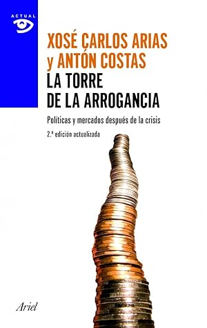 Bild des Verkufers fr LA TORRE DE LA ARROGANCIA - POLTICAS Y MERCADOS DESPUS DE LA TORMENTA. zum Verkauf von Librera Smile Books