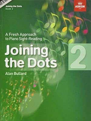 Seller image for Joining the Dots, Book 2 (Piano): A Fresh Approach to Piano Sight-Reading (Joining the dots (ABRSM)) for sale by WeBuyBooks
