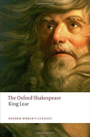 Imagen del vendedor de The History of King Lear: The Oxford Shakespeare: The Oxford Shakespearethe History of King Lear (Oxford World's Classics) a la venta por WeBuyBooks