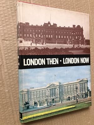 Imagen del vendedor de London Then London Now a la venta por Raymond Tait