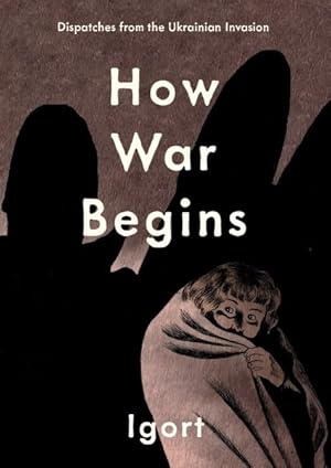 Seller image for How War Begins : Dispatches from the Ukrainian Invasion for sale by GreatBookPrices