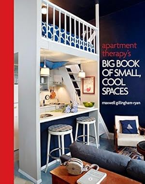 Imagen del vendedor de Apartment Therapy's Big Book of Small, Cool Spaces a la venta por WeBuyBooks