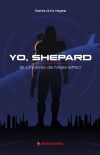 Seller image for YO, SHEPARD. EL UNIVERSO DE MASS EFFECT for sale by AG Library