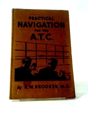 Imagen del vendedor de Practical Navigation for the A.T.C. a la venta por World of Rare Books