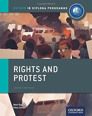 Seller image for Oxford IB Diploma Programme: Rights and Protest Course Companion (IB History 2015) for sale by WeBuyBooks