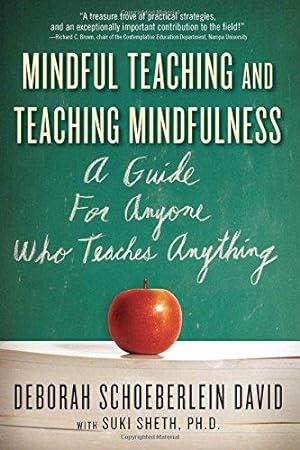 Image du vendeur pour Mindful Teaching and Teaching Mindfulness: A Guide for Anyone Who Teaches Anything K-12 mis en vente par WeBuyBooks