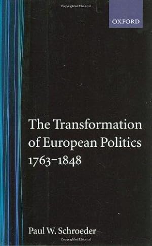 Image du vendeur pour The Transformation of European Politics 1763-1848 (Oxford History of Modern Europe) mis en vente par WeBuyBooks