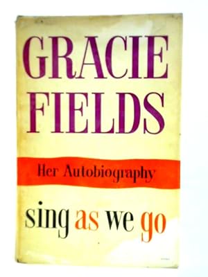 Seller image for Sing as We Go - The Autobiography for sale by World of Rare Books