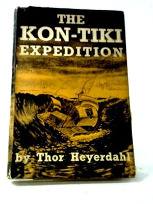 Bild des Verkufers fr The Kon-Tiki Expedition; by Raft Across the South Seas zum Verkauf von World of Rare Books
