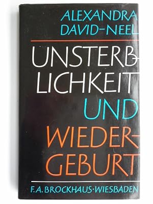 Seller image for Unsterblichkeit und Wiedergeburt : Lehren u. Bruche in China, Tibet u. Indien. Alexandra David-Neel. [bers. aus d. Franz. von Fritz Montfort] for sale by Herr Klaus Dieter Boettcher