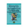 Seller image for EDUCACIN SOCIOAFECTIVA. 150 actividades para conocerse, comunicarse y aprender de los conflictos for sale by Agapea Libros
