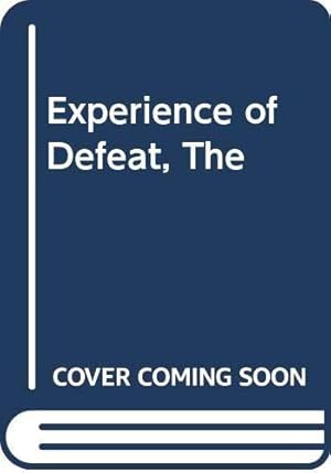 Imagen del vendedor de The Experience of Defeat: Milton And Some Contemporaries a la venta por WeBuyBooks