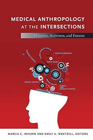 Seller image for Medical Anthropology at the Intersections: Histories, Activisms, and Futures for sale by WeBuyBooks