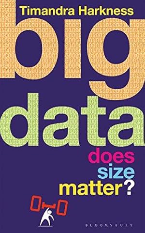 Bild des Verkufers fr Big Data: Does Size Matter? (Bloomsbury Sigma) zum Verkauf von WeBuyBooks