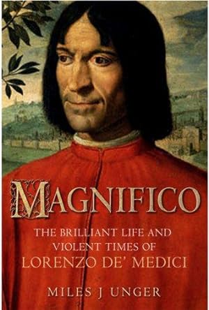 Bild des Verkufers fr Magnifico: The Brilliant Life and Violent Times of Lorenzo De' Medici zum Verkauf von WeBuyBooks
