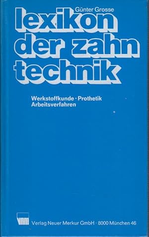 Image du vendeur pour Lexikon der Zahntechnik : Werkstoffkunde, Prothetik, Arbeitsverfahren ; mit ber 3000 Stichwrtern. von Gnter Grosse. Unter Mitarb. von Edelgard Schultze mis en vente par Bcher bei den 7 Bergen