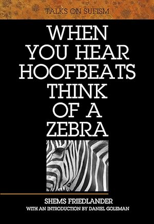 Immagine del venditore per When You Hear Hoofbeats Think of a Zebra: Talks on Sufism venduto da Redux Books