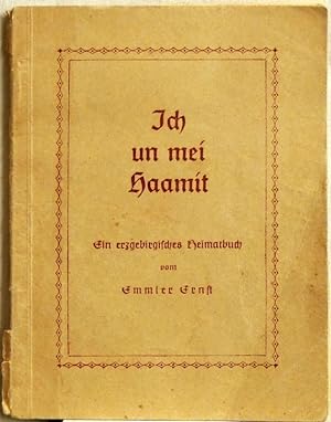 Ich un mei Haamit; 2. Teil; ein erzgebirgisches Heimatbuch mit Liedern, Gedichten und Erzählungen