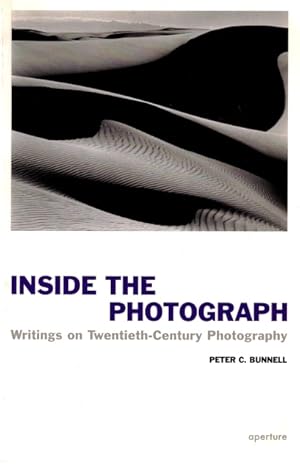 Inside the Photograph: Writings on Twentieth-Century Photography