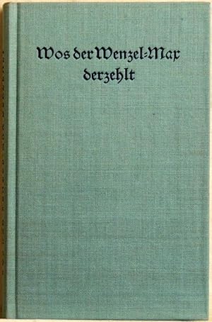 Bild des Verkufers fr Wos der Wenzel-Max derzehlt; Eine Auswahl von Schriften in erzgebirg. Mundart zum Verkauf von Peter-Sodann-Bibliothek eG