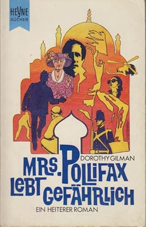 Mrs. Pollifax lebt gefährlich : Roman. Dorothy Gilman. [Aus d. Amerikan. Dt. Übers. von Gretl Fri...