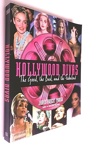 Hollywood Divas : The Good, The Bad, and The Fabulous