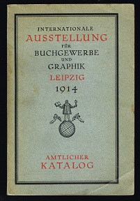 Amtlicher Katalog: Internationale Ausstellung für Buchgewerbe und Graphik [Unter dem Protektorat ...