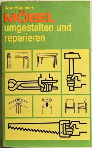 Möbel umgestalten und reparieren;