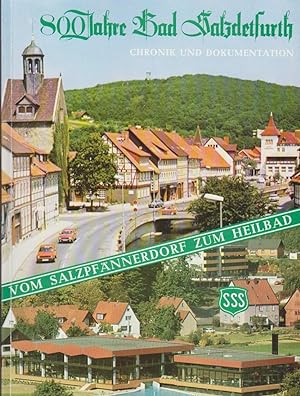Image du vendeur pour 800 Jahre Bad Salzdetfurth. Vom Salzpfnnerdorf zum Heilbad. Chronik und Dokumentation. mis en vente par Bcher bei den 7 Bergen